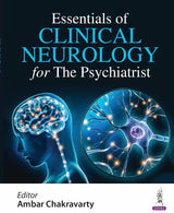 ESSENTIALS OF CLINICAL NEUROLOGY FOR THE PSYCHIATRIST
