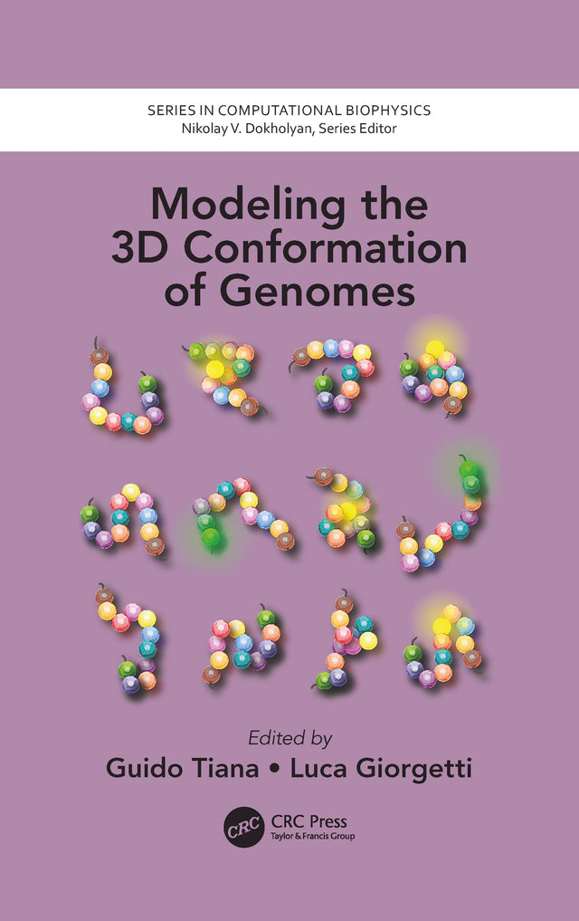 Modeling the 3D Conformation of Genomes (Series in Computational Biophysics) - Retail Maharaj
