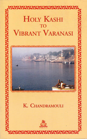 Holy Kashi To Vibrant Varanasi - Retail Maharaj