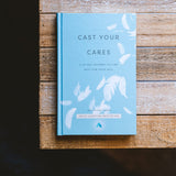 Cast Your Cares: A 40-Day Journey to Find Rest for Your Soul