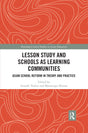 Lesson Study and Schools as Learning Communities (Routledge Critical Studies in Asian Education) - Retail Maharaj
