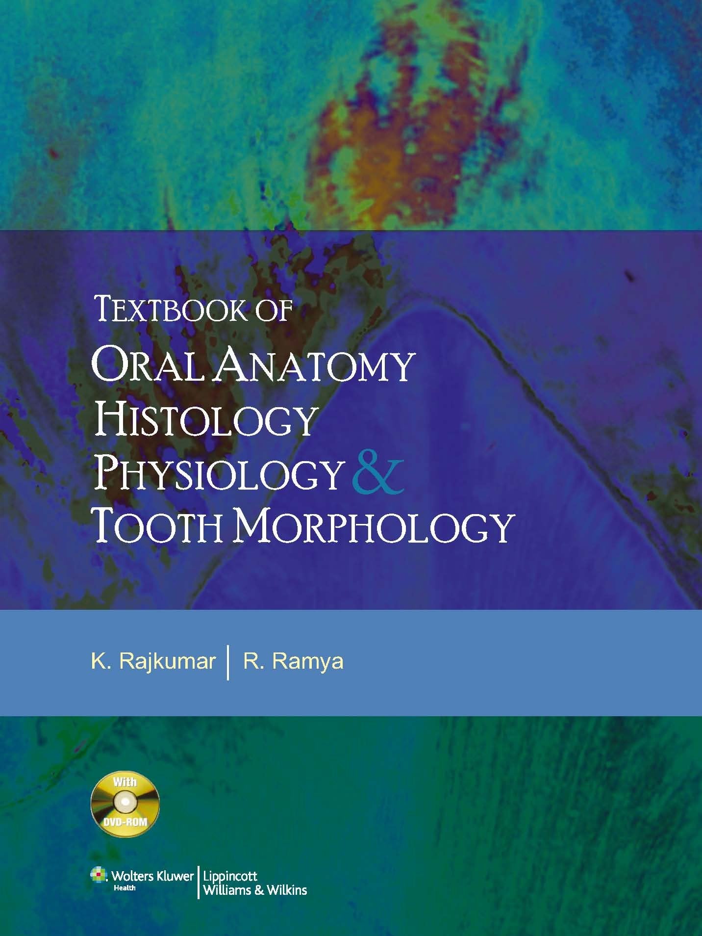 TEXTBOOK OF ORAL ANATOMY,HISTOLOGY,PHYSIOLOGY &amp; TOOTH MORPHOLOGY