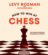 How to Win At Chess: The Ultimate Guide for Beginners and Beyond - Retail Maharaj