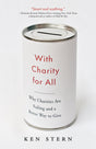 With Charity For All: Why Charities Are Failing and a Better Way to Give - Retail Maharaj