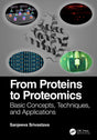 From Proteins to Proteomics: Basic Concepts, Techniques, and Applications - Retail Maharaj