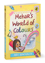 Mehar's World of Colours | A middle-grade story about self-discovery, parental pressures and friendship hurdles | Ages 8+ - Retail Maharaj