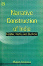 Narrative Construction of India: Forster, Nehru and Rushdie - Retail Maharaj