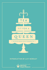 Tea Fit for a Queen: Recipes & Drinks for Afternoon Tea - Retail Maharaj