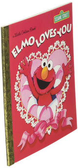 Elmo Loves You (Sesame Street): A Poem by Elmo (Little Golden Book)