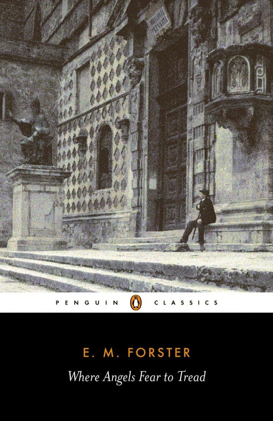 Where Angels Fear to Tread (Penguin Classics)