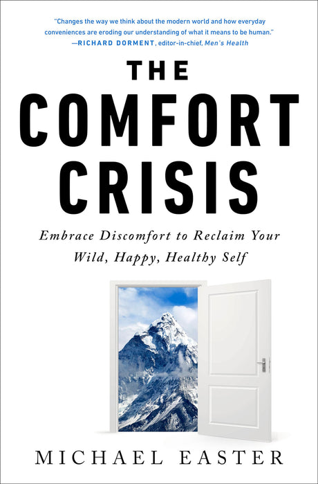 The Comfort Crisis: Embrace Discomfort To Reclaim Your Wild, Happy, Healthy Self - Retail Maharaj