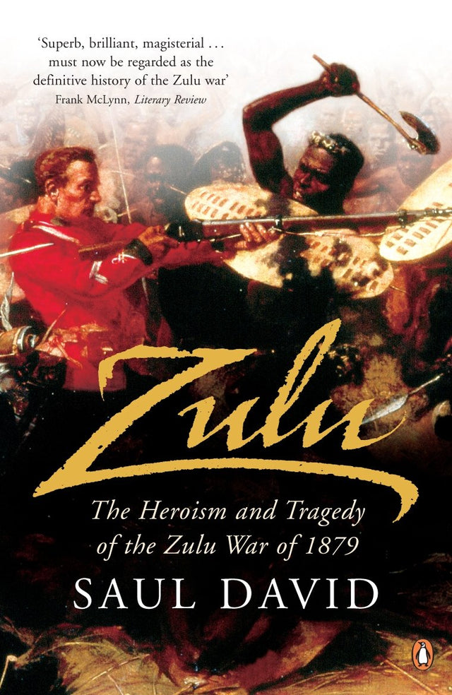 Zulu: The Heroism and Tragedy of the Zulu War of 1879 - Retail Maharaj