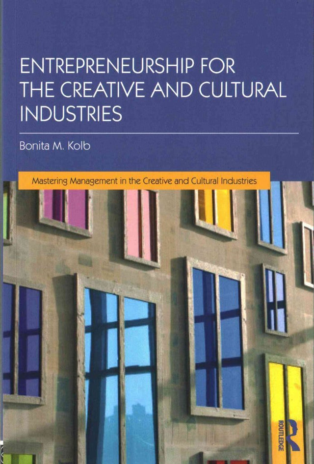 Entrepreneurship for the Creative and Cultural Industries (Discovering the Creative Industries) - Retail Maharaj