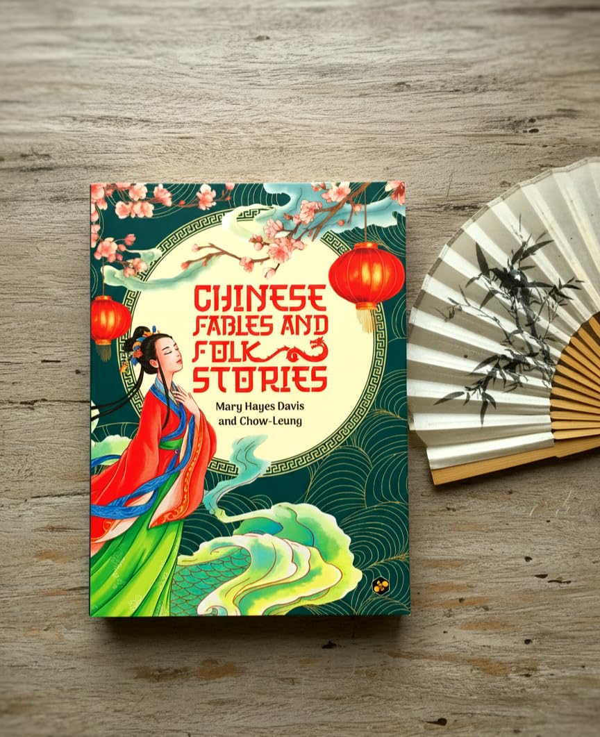 Chinese Fables and Folk Stories | An Enchanting Collection of Thirty-Five Illustrated Short Stories | Mary Hayes Davis and Chow-Leung - Retail Maharaj