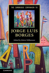 THE CAMBRIDGE COMPANION TO JORGE LUIS BORGES