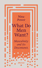 What Do Men Want?: Masculinity and Its Discontents - Retail Maharaj
