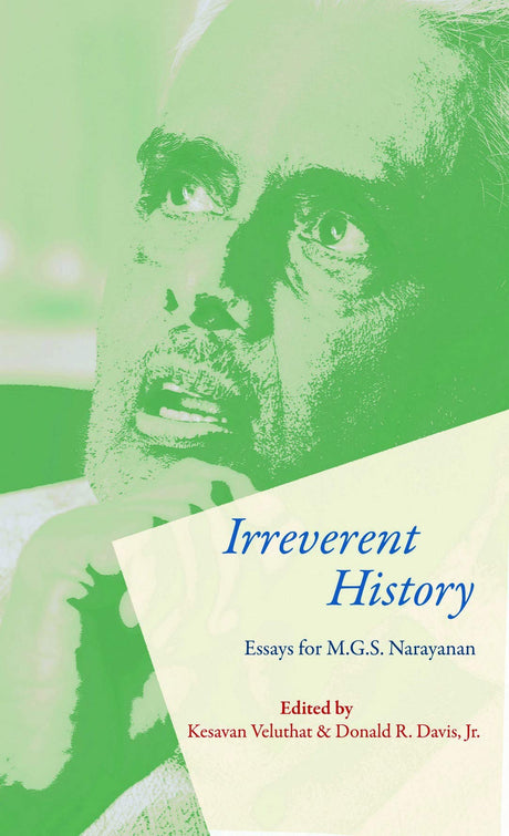 IRREVERENT HISTORY: ESSAYS FOR M.G.S. NARAYANAN (SB) - Retail Maharaj