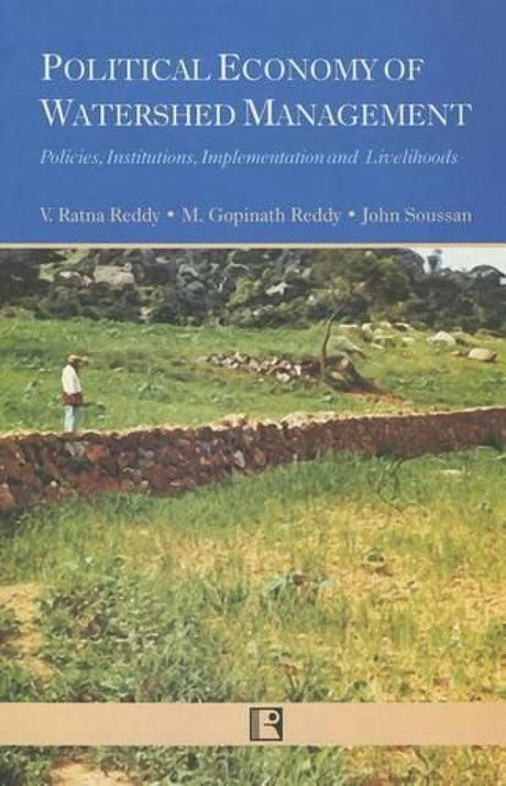 Political Economy of Watershed Management: Policies, Institutions, Implementation and Livelihoods - Retail Maharaj