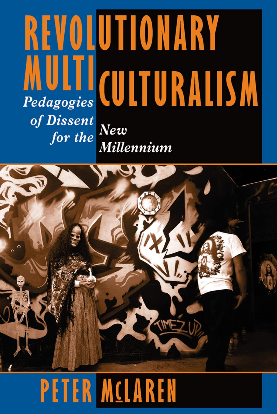Revolutionary Multiculturalism: Pedagogies Of Dissent For The New Millennium (The Edge, Critical Studies in Educational Theory) - Retail Maharaj