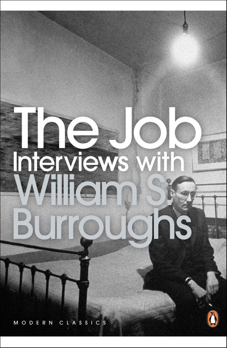 The Job: Interviews with William S. Burroughs (Penguin Modern Classics) - Retail Maharaj