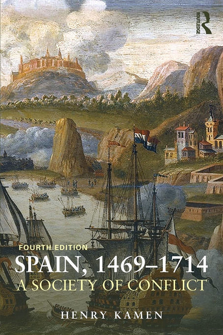 Spain, 1469-1714: A Society of Conflict - Retail Maharaj