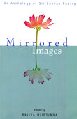 MIRRORED IMAGES An Anthology of Sri Lankan Poetry - Retail Maharaj