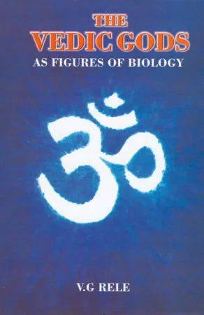 Vedic Gods. As Figures of Biology - Retail Maharaj