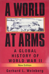 A World At Arms: A Global History Of World War II