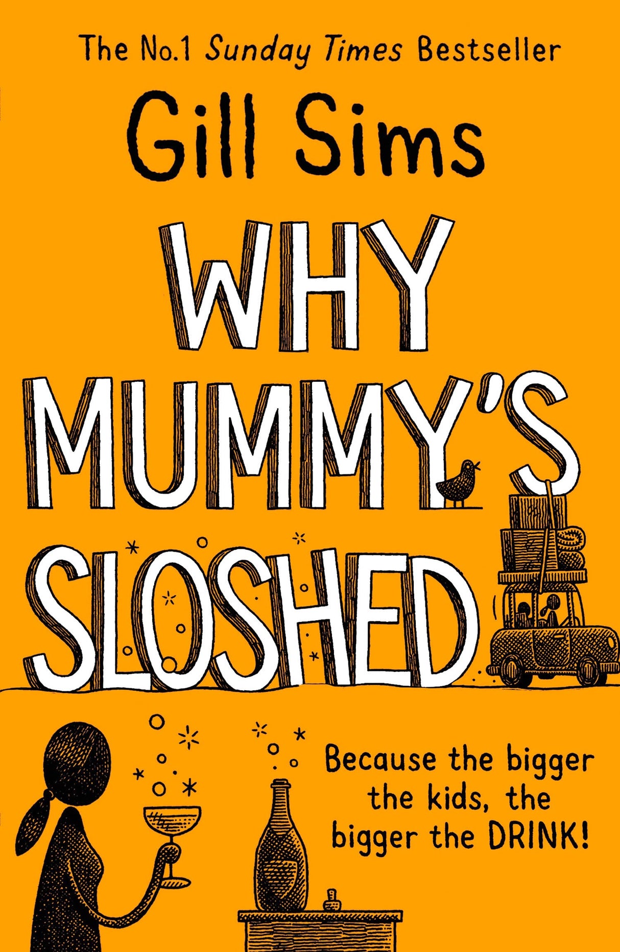 Why Mummy's Sloshed: The latest laugh-out-loud book by the Sunday Times Number One Bestselling Author
