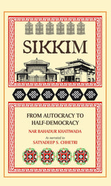 Sikkim: From Autocracy to Half-Democracy | Untold Narrative of Sikkim Merger | Nar Bahadur Khatiwada as narrated to Satyadeep S. Chhetri - Retail Maharaj