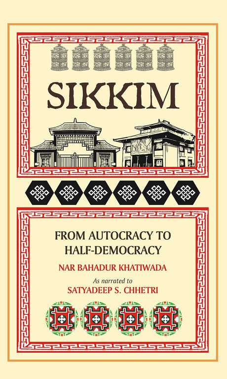 Sikkim: From Autocracy to Half-Democracy | Untold Narrative of Sikkim Merger | Nar Bahadur Khatiwada as narrated to Satyadeep S. Chhetri - Retail Maharaj