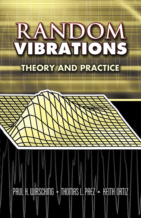 Random Vibrations: Theory and Practice (Dover Books on Physics) - Retail Maharaj