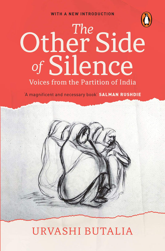 The Other Side of Silence: Voices from the Partition of India