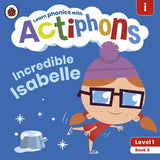 Actiphons Level 1 Book 5 Incredible Isabelle: Learn phonics and get active with Actiphons!