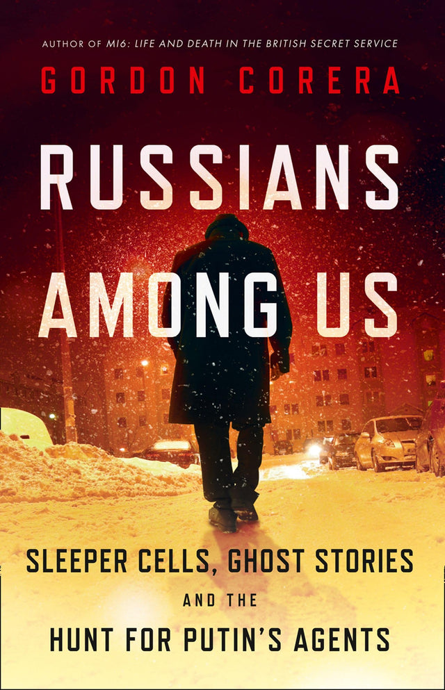 RUSSIANS AMONG US: Sleeper Cells, Ghost Stories and the Hunt - Retail Maharaj