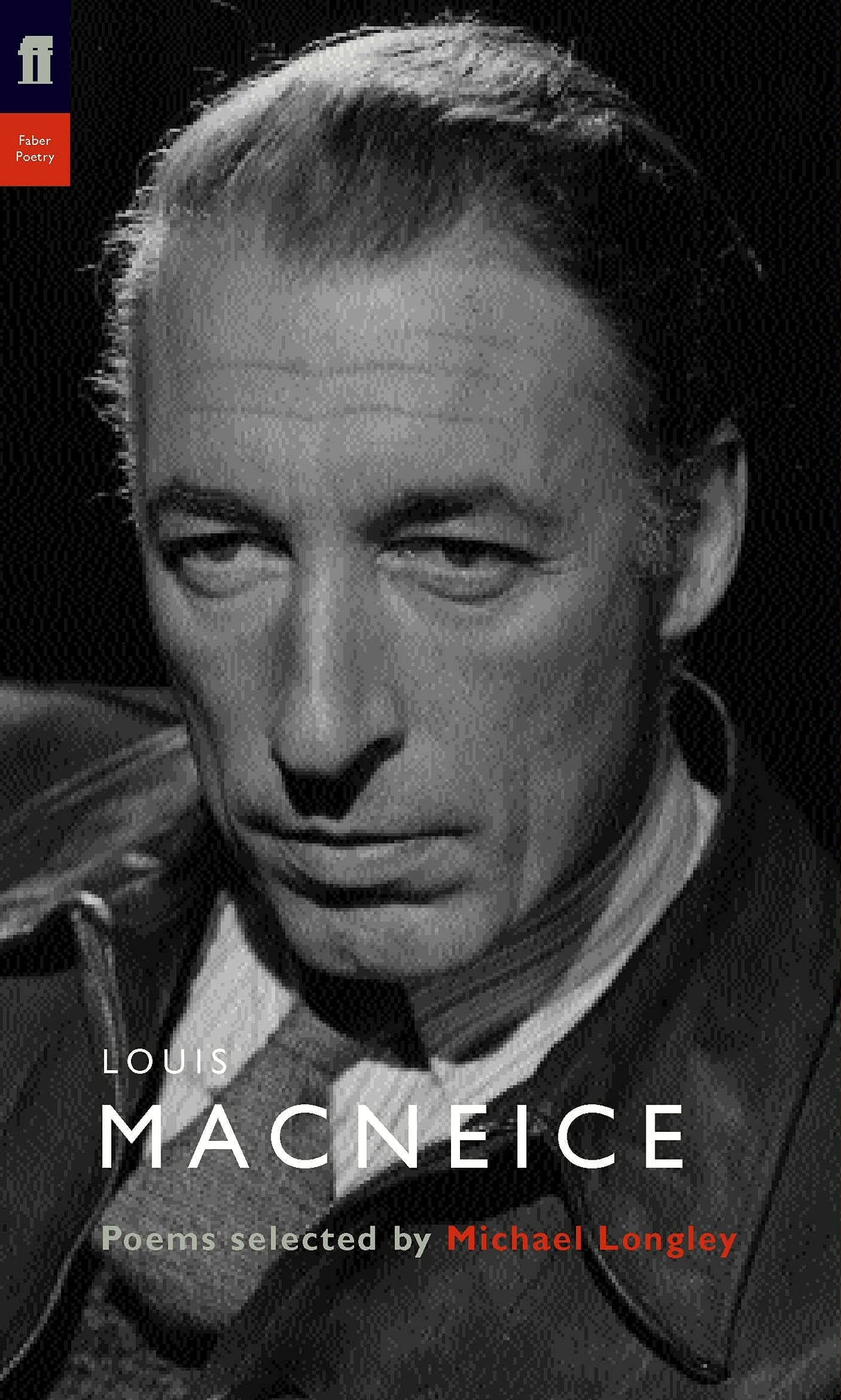 Louis MacNeice: Poems Selected by Michael Longley (Poet to Poet)