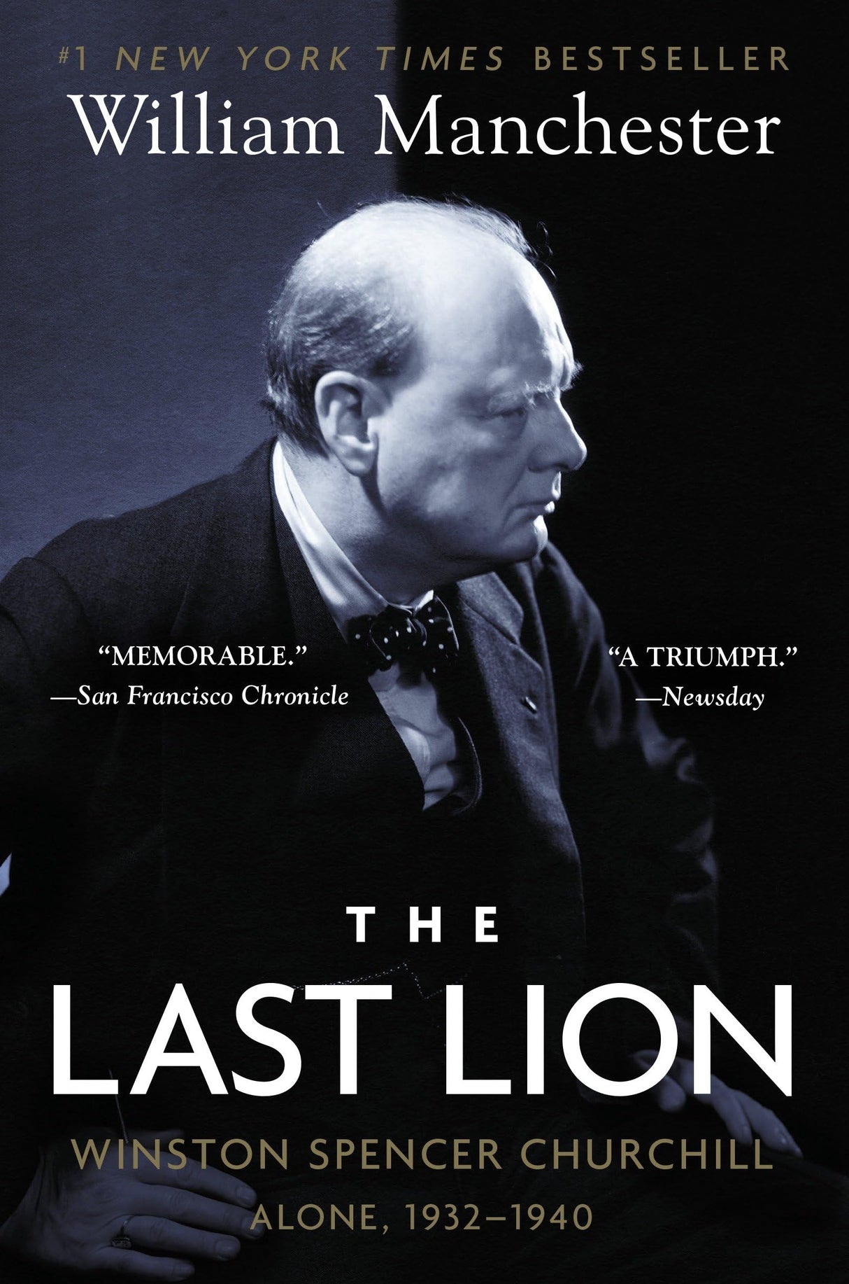 The Last Lion: Winston Spencer Churchill: Alone, 1932-1940: Winston Spencer Churchill : Alone, 1932-40