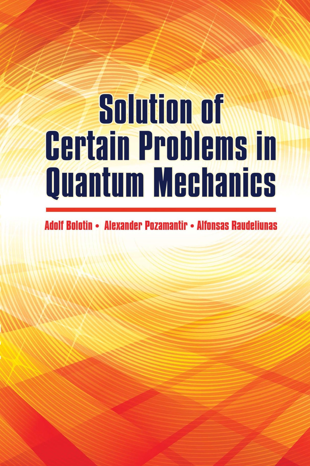 Solution Of Certain Problems In Quantum Mechanics