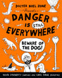 Danger is STILL Everywhere: Beware of the Dog! (Danger Is Everywhere) O'Doherty, David and Judge, Chris - Retail Maharaj