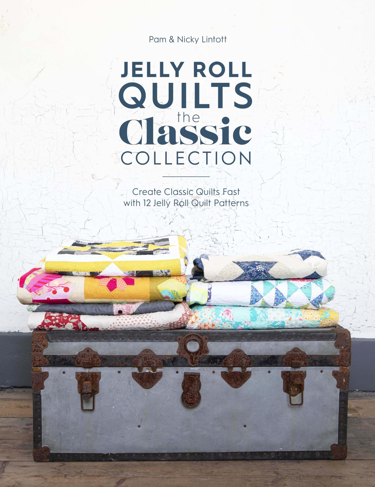 Jelly Roll Quilts: The Classic Collection: Create classic quilts fast ...