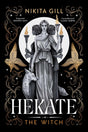 Hekate: The Witch: The Instant Sunday Times Bestseller from popular poet, Nikita Gill: Volume 1 - Retail Maharaj