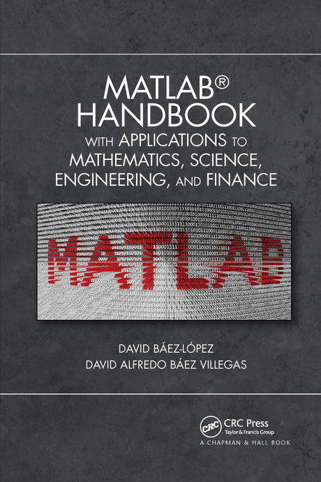 MATLAB Handbook with Applications to Mathematics, Science, Engineering, and Finance - Retail Maharaj