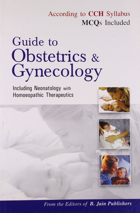 Guide to Obstetrics & Gynecology: Including Neonatology with Homoeopathic Therapeutics: 1 - Retail Maharaj