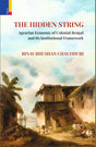 Primus Books- The Hidden String: Agrarian Economy of Colonial Bengal and Its Institutional Framework - Retail Maharaj