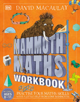 Mammoth Maths Workbook: Practise Your Maths Skills with a Little Help from Some Mammoths (DK David Macauley How Things Work)