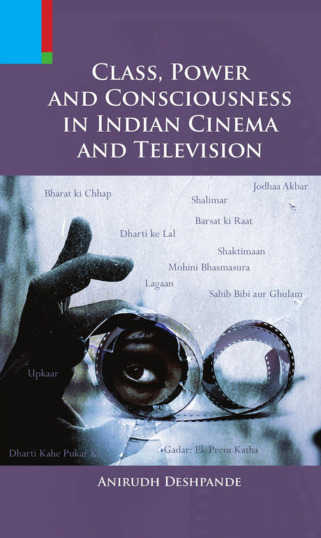 CLASS, POWER AND CONSCIOUSNESS IN INDIAN CINEMA AND TELEVISION (PB) - Retail Maharaj