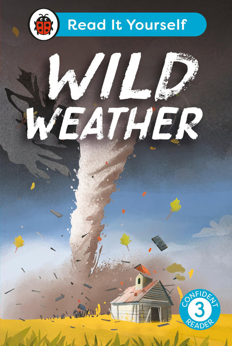 Wild Weather: Read It Yourself - Level 3 Confident Reader - Retail Maharaj