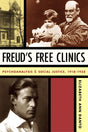 Freud's Free Clinics: Psychoanalysis and Social Justice, 1918–1938 - Retail Maharaj