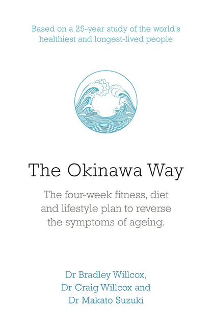 The Okinawa Way: How to Reverse Symptoms of Ageing in Four Weeks