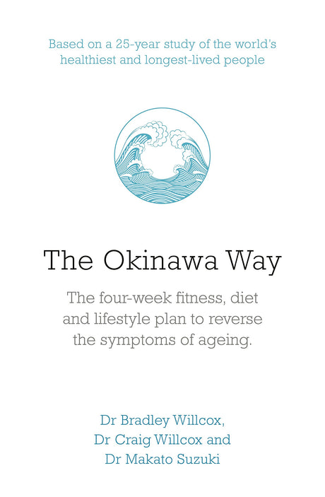 The Okinawa Way: How to Reverse Symptoms of Ageing in Four Weeks - Retail Maharaj